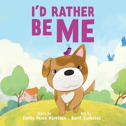 I'd Rather Be Me - Emily Peace Harrison,Dacil Curbelos - ebook