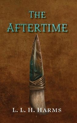 The Aftertime - L L H Harms - cover