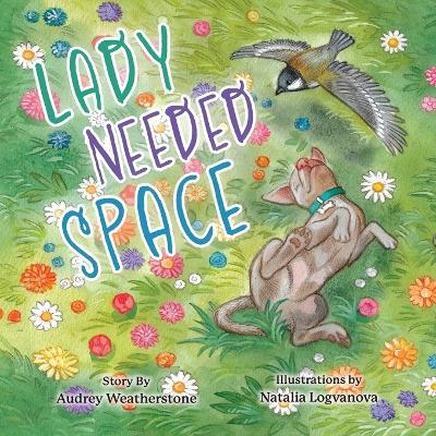 Lady Needed Space - Audrey Weatherstone,Natalia Logvanova - cover