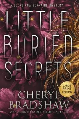 Little Buried Secrets, Large Print Edition - Cheryl Bradshaw - cover