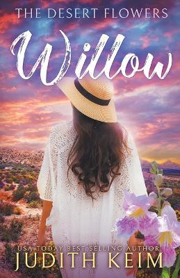 The Desert Flowers - Willow - Judith Keim - cover