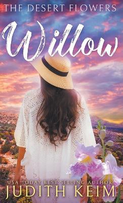 The Desert Flowers - Willow - Judith Keim - cover