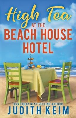 High Tea at The Beach House Hotel - Judith Keim - cover