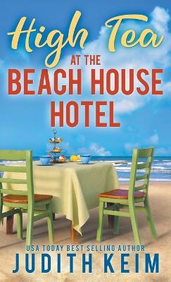 High Tea at The Beach House Hotel - Judith Keim - cover