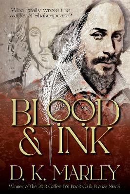 Blood and Ink: Special Edition - D K Marley,Historium Press - cover