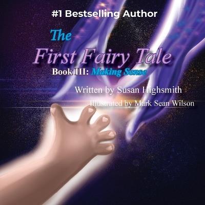 The First Fairy Tale: Making Sense - Susan Highsmith - cover