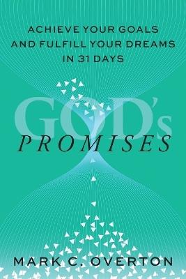 Promises: Achieve Your Goals and Fulfill Your Dreams in 31 Days - Mark C Overton - cover