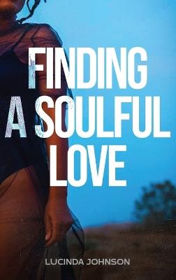 Finding A Soulful Love - Lucinda Johnson - cover