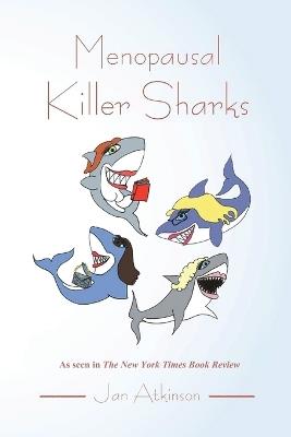 Menopausal Killer Sharks - Jan Atkinson - cover
