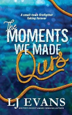 The Moments We Made Ours - Lj Evans - cover