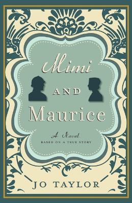 Mimi and Maurice: A Novel, Based on a True Story - Jo Taylor - cover