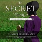 A Secret Sacrifice (Amish Secrets #5)
