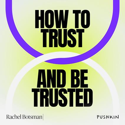 How to Trust and Be Trusted