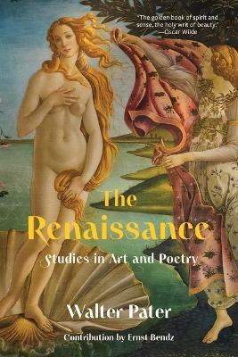 The Renaissance: Studies in Art and Poetry (Warbler Classics Annotated Edition) - Walter Pater - cover