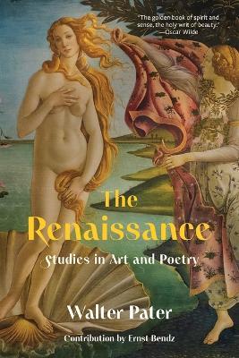 The Renaissance: Studies in Art and Poetry (Warbler Classics Annotated Edition) - Walter Pater - cover