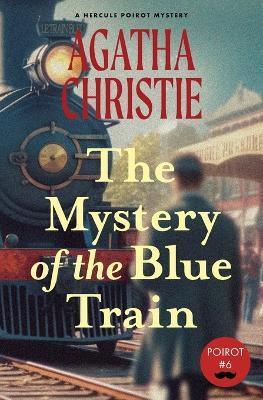 The Mystery of the Blue Train (Warbler Classics Annotated Edition) - Agatha Christie - cover