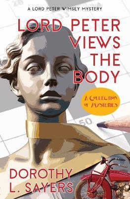 Lord Peter Views the Body (Warbler Classics Annotated Edition) - Dorothy L Sayers - cover