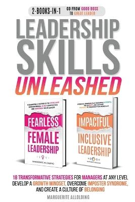 Leadership Skills Unleashed: 18 Transformative Strategies for Managers at Any Level - Develop a Growth Mindset, Overcome Imposter Syndrome, and Create a Culture of Belonging. - Allolding - cover