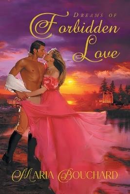 Dreams of Forbidden Love - Maria Bouchard - cover