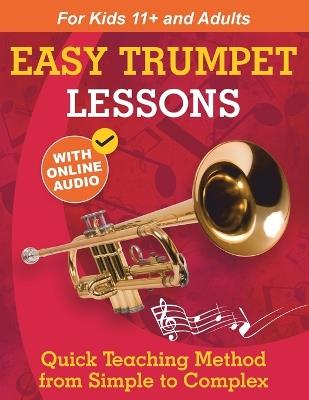 Easy Trumpet Lessons for Beginners: Quick Teaching Method from Simple to Complex. Theory and Practice. With Online Audio & Accompaniment - Sergei Ankushev - cover