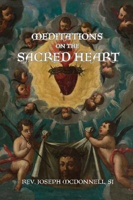 Meditations on the Sacred Heart - Sj Jospeh McDonnell - cover