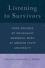 Listening to Survivors: Four Decades of Holocaust Memorial Week at Oregon State University