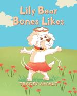 Lily Bear Bones Likes