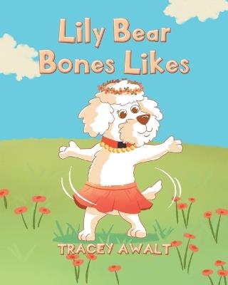Lily Bear Bones Likes - Tracey Awalt - cover