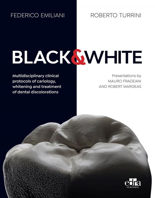 BLACK&WHITE Multidisciplinary clinical protocols of cariology, whitening and treatment of dental discolorations