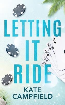 Letting it Ride: A Brother's Best Friend Romantic Comedy - Kate Campfield - cover