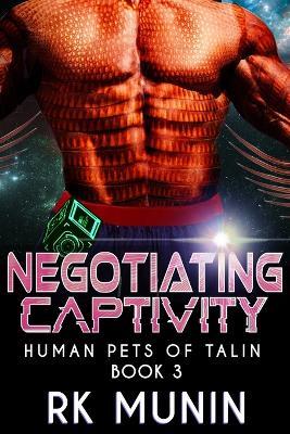 Negotiating Captivity - Rk Munin - cover
