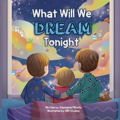 What Will We Dream Tonight? - Stephanie Milcetic - cover