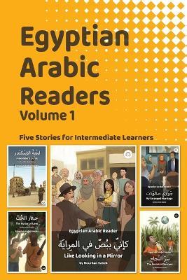 Egyptian Arabic Readers, Volume 1: Five Stories for Intermediate Learners - cover