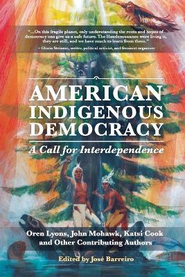 American Indigenous Democracy: A Call for Interdependence - cover