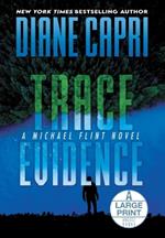 Trace Evidence Large Print Hardcover Edition: A Michael Flint Novel