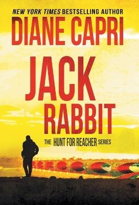 Jack Rabbit: The Hunt for Jack Reacher Series - Diane Capri - cover