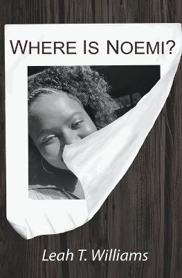 Where is Noemi? - Leah T Williams - cover