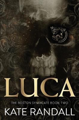 Luca: The Boston Syndicate, Book Two - Kate Randall - cover