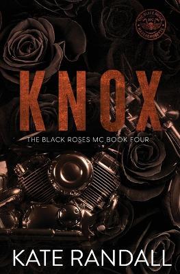 Knox: The Black Roses MC, Book Four - Kate Randall - cover