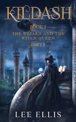 The Wizard and the Witch Queen: Book I / Part I