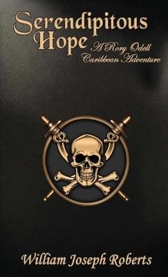 Serendipitous Hope: A Rory Odell Caribbean Adventure - William Joseph Roberts - cover