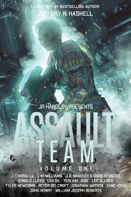 Assault Team: Volume 1 - William Joseph Roberts,J R Handley,Jeffery Haskell - cover