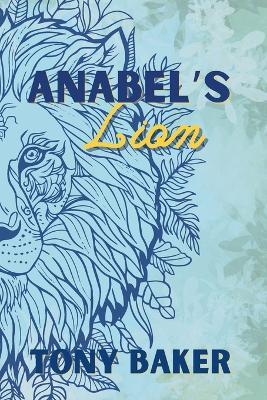 Anabel's Lion - Tony Baker - cover