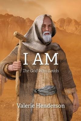 I Am: The God Who Leads - Valerie Henderson - cover