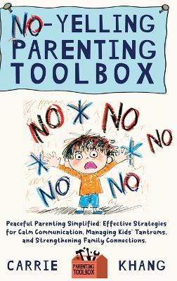 No-Yelling Parenting Toolbox - Carrie Khang - cover