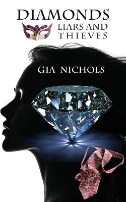 Diamonds: Liars and Thieves: Liars & Thieves - Gia Nichols - cover