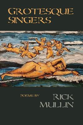 Grotesque Singers - Rick Mullin - cover