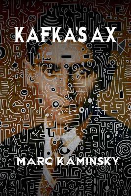 Kafka's Ax - Marc Kaminsky - cover