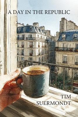 A Day in the Republic - Tim Suermondt - cover