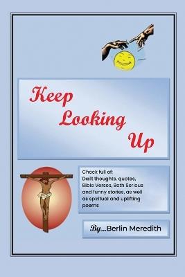 Keep Looking Up - Berlin R Meredith - cover